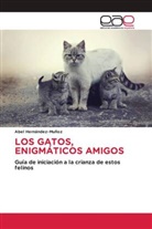 Abel Hernández-Muñoz - LOS GATOS, ENIGMÁTICOS AMIGOS