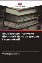 Vimala Jayakumar - Sous-groupe l convexe distributif dans un groupe l commutatif