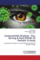 Mehul Bagde, Mahendrakumar Dubey, Dipansu Sahu - Conjunctivitis Analysis - Pre, During & Post-COVID-19 Periods: A study