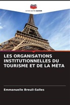 Emmanuelle Breuil-Salles - LES ORGANISATIONS INSTITUTIONNELLES DU TOURISME ET DE LA MÉTA