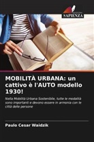 Paulo Cesar Waidzik - MOBILITÀ URBANA: un cattivo è l'AUTO modello 1930!