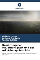 Tarsi Brito, Tarsicio G. Brito, Carlos A S Oliveira, Carlos A. S. Oliveira, Alaide M Santos, Alaide M. Santos - Bewertung der Dauerhaftigkeit und des Adhäsionspotenzials