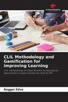 Rogger Silva - CLIL Methodology and Gamification for improving Learning