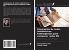 Tássio Costa, José Jailton Junior - Integración de redes inalámbricas heterogéneas para componer redes 5G