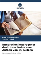 Tássio Costa, José Jailton Junior - Integration heterogener drahtloser Netze zum Aufbau von 5G-Netzen