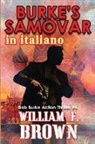 William F Brown - Burke's Samovar, in italiano