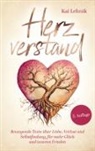 Kai  Lehnik, Kai Lehnik - Herzverstand: Bewegende Texte über Liebe, Verlust und Selbstfindung, für mehr Glück und inneren Frieden.