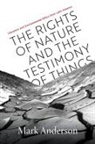 Mark Anderson - Rights of Nature and the Testimony of Things