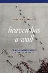 Elizabeth Shakman Hurd - Heaven Has a Wall