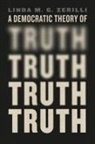 Linda M. G. Zerilli - Democratic Theory of Truth