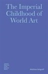 Matthew Vollgraff - The Imperial Childhood of World Art