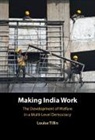 Louise Tillin, Louise (King's College London) Tillin, Louise (King''s College London) Tillin, Tillin Louise - Making India Work