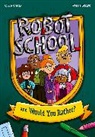 Adrian Bradbury, Adrian Kuenzler Bradbury, Bradbury Adrian, Lou Kuenzler, Kuenzler Lou, Alan Brown... - Read Write Inc. Fresh Start Readers: Book 8: Robot School & Would