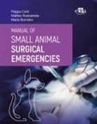Marie Burneko, Filippo Cinti, Matteo Rossanese - Manual of Small Animal Surgical Emergencies