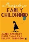 Aaron Swailes Bradbury, Aaron Bradbury, Ruth Swailes, Philippa Thompson - Manifesto for Early Childhood
