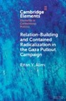 Eitan Y. Alimi, Eitan Y. (Hebrew University of Jerusalem) Alimi, Eitan Y. (The Hebrew University) Alimi, Alimi Eitan Y. - Relation Building and Contained Radicalization in the Gaza Pullout