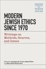 Jonathan K. Crane, Emily Filler, Emily A. Filler, Mira Beth Wasserman - Modern Jewish Ethics since 1970