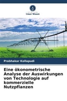 Prabhakar Kollapudi - Eine ökonometrische Analyse der Auswirkungen von Technologie auf kommerzielle Nutzpflanzen