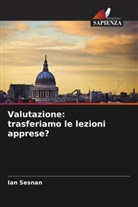 Ian Sesnan - Valutazione: trasferiamo le lezioni apprese?