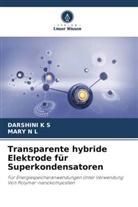 Darshini K S, Mary N L - Transparente hybride Elektrode für Superkondensatoren