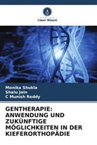 Shalu Jain, C Munish Reddy, Monika Shukla - GENTHERAPIE: ANWENDUNG UND ZUKÜNFTIGE MÖGLICHKEITEN IN DER KIEFERORTHOPÄDIE