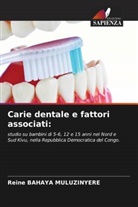 Reine BAHAYA  MULUZINYERE, Reine Bahaya Muluzinyere - Carie dentale e fattori associati: