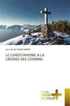 Jean-Claude Akono Emane - LE CHRISTIANISME A LA CROISEE DES CHEMINS