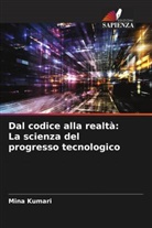 Mina Kumari - Dal codice alla realtà: La scienza del progresso tecnologico