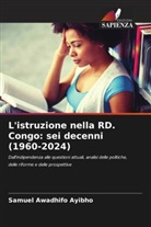 Samuel Awadhifo Ayibho - L'istruzione nella RD. Congo: sei decenni (1960-2024)