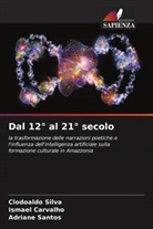 Ismael Carvalho, Adriane Santos, Clodoaldo Silva - Dal 12° al 21° secolo