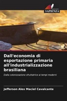 Jefferson Alex Maciel Cavalcante - Dall'economia di esportazione primaria all'industrializzazione brasiliana