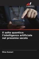 Mina Kumari - Il salto quantico: l'intelligenza artificiale nel prossimo secolo