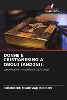 ROMOKERE MGBOWAJI BENSON - DONNE E CRISTIANESIMO A OBOLO (ANDONI):