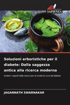 JAGANNATH SWARNAKAR - Soluzioni erboristiche per il diabete: Dalla saggezza antica alla ricerca moderna