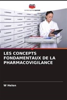 W Helen, W. Helen - LES CONCEPTS FONDAMENTAUX DE LA PHARMACOVIGILANCE