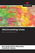 Camilla B. Biazus, Ana Paula Parise Malavolta - (Re)inventing Lives