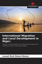 Laouali Brah Malam Maman - International Migration and Local Development in Niger: