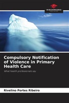 Rivelino Portes Ribeiro - Compulsory Notification of Violence in Primary Health Care