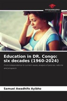 Samuel Awadhifo Ayibho - Education in DR. Congo: six decades (1960-2024)