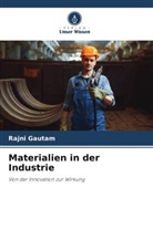 Rajni Gautam - Materialien in der Industrie