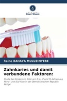 Reine BAHAYA  MULUZINYERE, Reine Bahaya Muluzinyere - Zahnkaries und damit verbundene Faktoren: