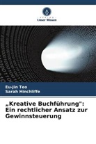 Sarah Hinchliffe, Eu-Jin Teo - "Kreative Buchführung": Ein rechtlicher Ansatz zur Gewinnsteuerung