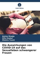Amina Mnejja, Dhekra Toumi, Olfa Zoukar - Die Auswirkungen von COVID-19 auf das Sexualleben schwangerer Frauen