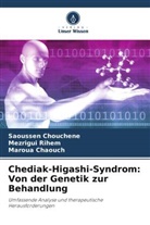 Marou Chaouch, Maroua Chaouch, Saoussen Chouchene, Mezrigui Rihem - Chediak-Higashi-Syndrom: Von der Genetik zur Behandlung