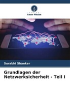 Surabhi Shanker - Grundlagen der Netzwerksicherheit - Teil I