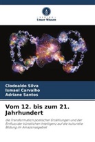 Ismael Carvalho, Adriane Santos, Clodoaldo Silva - Vom 12. bis zum 21. Jahrhundert