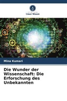 Mina Kumari - Die Wunder der Wissenschaft: Die Erforschung des Unbekannten