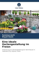 Khyati Doshi, Suramya Joshi - Eine ideale Gartengestaltung im Freien