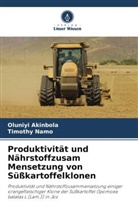 Oluniyi Akinbola, Timothy Namo - Produktivität und Nährstoffzusam Mensetzung von Süßkartoffelklonen