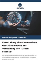 Madou Fulgence Diahoré - Entwicklung eines innovativen Geschäftsmodells zur Verwaltung von "Green Finance"